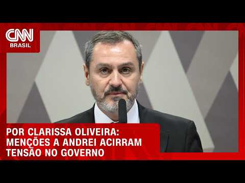Menções a Andrei acirram tensão no governo | LIVE CNN