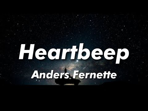 Anders Fernette - Heartbeep (lyrics)