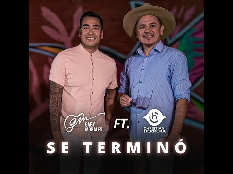 Se Terminó - Gaby Morales FT Christian Herrera