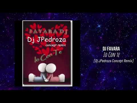 Dj Favara - Io Con te (Dj JPedroza Concept Remix)