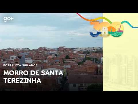 FORTALEZA 300 ANOS | Morro de Santa Terezinha é símbolo de resistência e tem vista para o mar