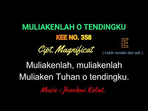 KEE 358 (Karaoke Version). E (lebih rendah). MULIAKENLAH O TENDINGKU.