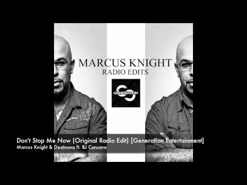 Marcus Knight & Destinova - Don't Stop Me Now (Original Radio Edit) [Generation Entertainment]