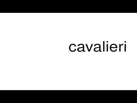 How to pronounce cavalieri