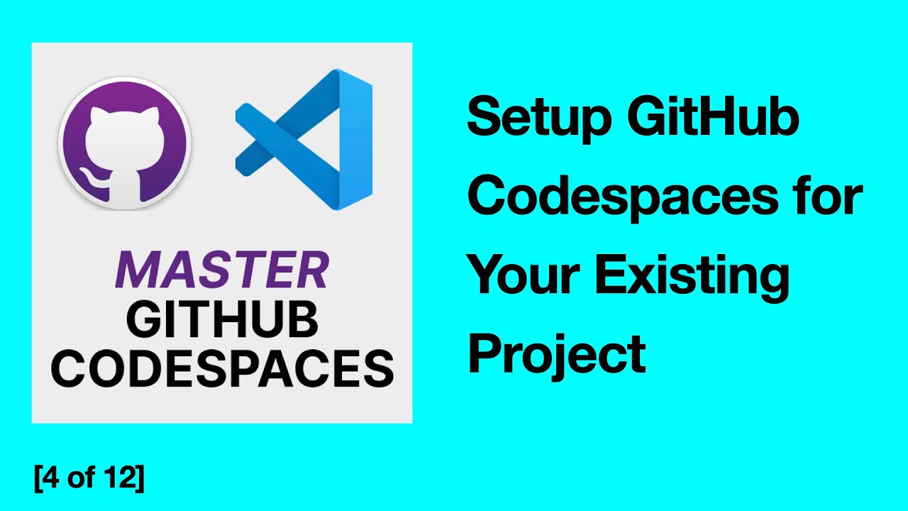 [4/12] How to Set Up and Use GitHub Codespaces for Your Existing Project
