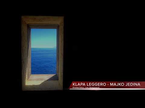 Klapa Leggero - Majko jedina