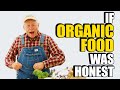 If Organic Food Was Honest Honest Ads