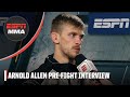 Arnold Allen describes how training with GSP & Leon Edwards has raised his level | ESPN MMA