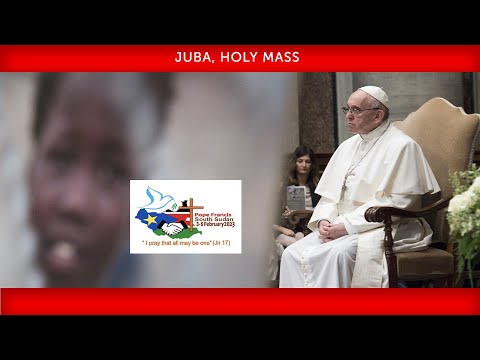 5 February 2023, Juba, Holy Mass | Pope Francis