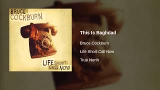 Bruce Cockburn - This Is Baghdad