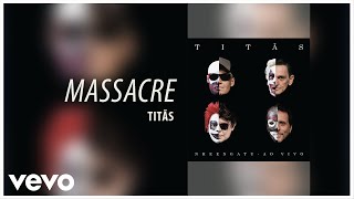 Titãs - Massacre - DVD Nheengatu Ao Vivo (Áudio Oficial)