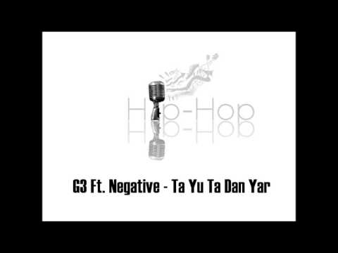 G3 Ft. Negative - Ta Yu Ta Dan Yarr