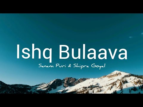 Ishq Bulaava - ( Lyrics ) | Sanam Puri | Shipra Goyal | hasee toh phasee