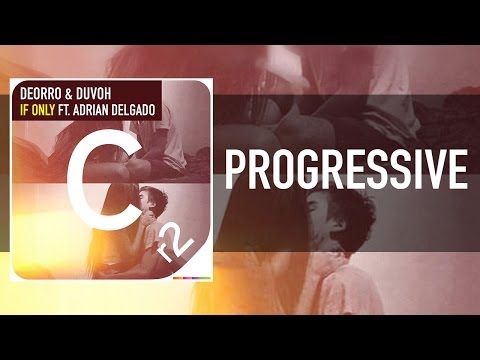 Deorro & Duvoh ft. Adrian Delgado - If Only