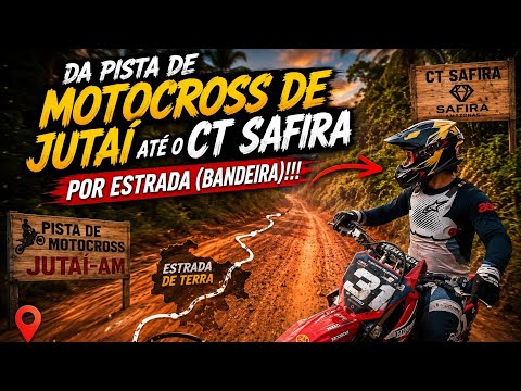 Da pista de Motocross de Jutaí até o CT Safira por estrada (BANDEIRA)!!!