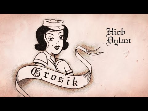 Hiob Dylan - Grosik