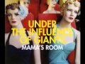 Under The Influence Giants - Mama's room lyrics
