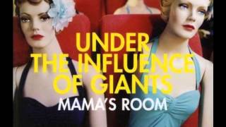 Under The Influence Giants - Mama&#39;s room lyrics