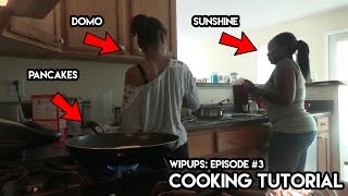 WipUps: Episode #3 Pancakes | Cooking Tutorial #SonceraeVideos