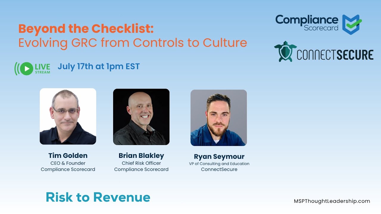 Beyond the Checklist: Evolving GRC from Controls to Culture 7/17/25