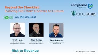 Beyond the Checklist: Evolving GRC from Controls to Culture 7/17/25