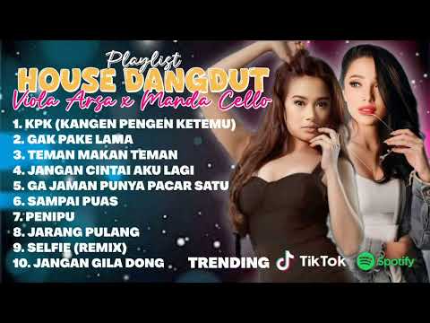 Playlist House Dangdut Viola Arsa x Manda Cello | KPK Kangen Pengen Ketemu | Full Album