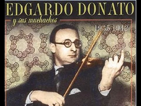 EDGARDO DONATO -  EL CHAMUYO -  TANGO - 1938
