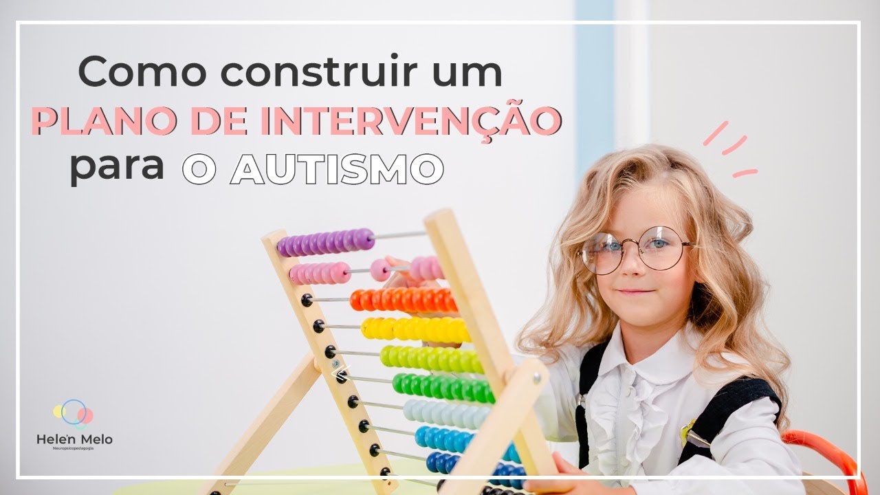 Como construir um plano de Intervenção para o Autismo | Terapia no Autismo