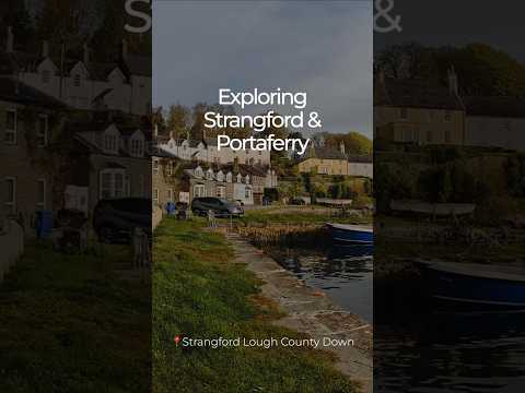 Strangford & Portaferry: A Day Trip Adventure!