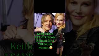 Keith Urban leaves Nicole Kidman for a YOUNGER woman. 🤣😂#keithurban #nicolekidman #divorce