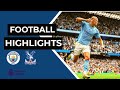 Highlights! | Man City 4-2 Crystal Palace | Haaland scores first hat-trick for City!