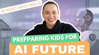 10 Skills Every Child Needs in an AI World