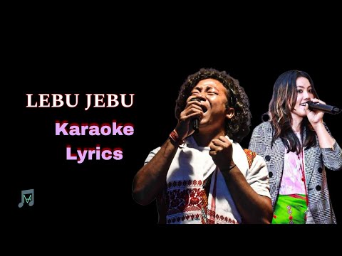 LEBU JEBU | KARAOKE LYRICS SONG | BIO PEGU•RUPALI PAYENG.#Misingsong #lebujebupé #MisingAudio-3AM