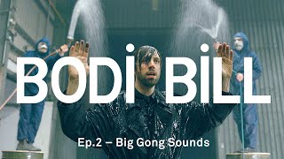 Bodi Bill – Big Gong Sounds
