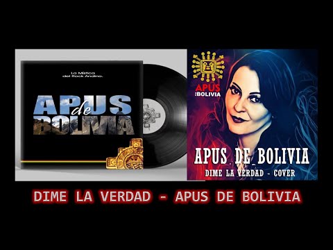 DIME LA VERDAD - VERSIÓN DE APUS DE BOLIVIA
