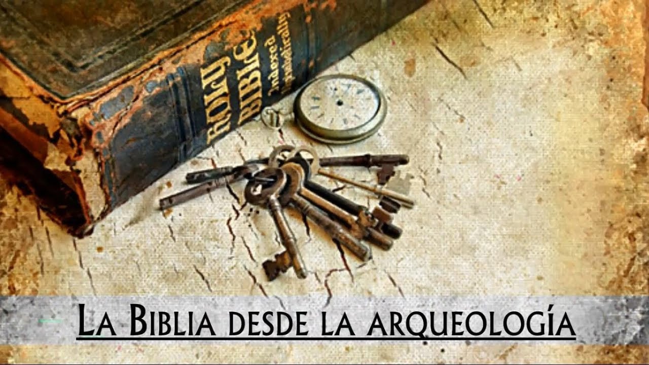 La Biblia desde la arqueología: 1- El Antiguo Testamento