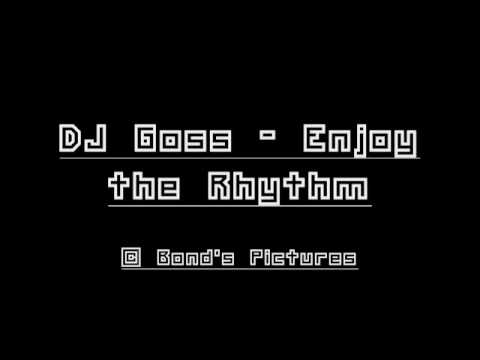 DJ Goss - Enjoy the Rhythm