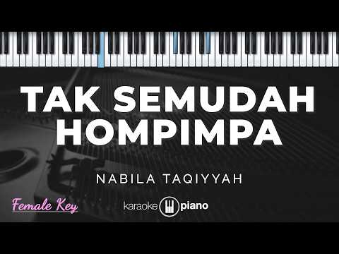 Tak Semudah Hompimpa - Nabila Taqiyyah | KARAOKE PIANO - FEMALE KEY