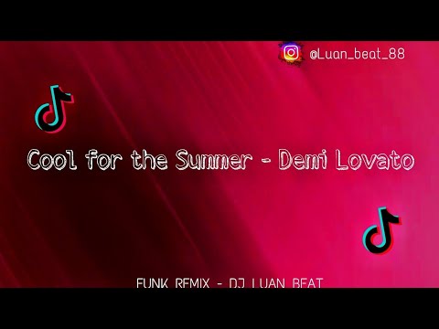 Tik Tok - Cool for the Summer - Demi Lovato (FUNK REMIX) -By @DjLuanbeat