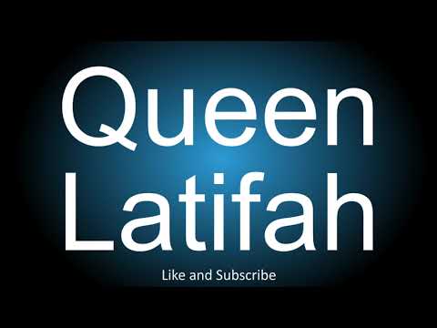 How to correctly pronounce - Queen Latifah.