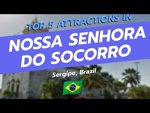 Top 5 Attractions in Nossa Senhora do Socorro, Sergipe, Brazil 🇧🇷 | CityGems 🗺️🏖️⛪️