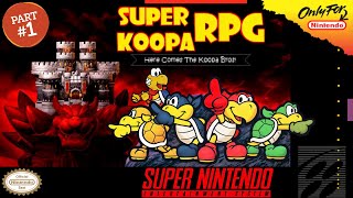 Super Koopa RPG - Here Comes The Koopa Bros! - Hack of Super Mario RPG [SNES] Part 1
