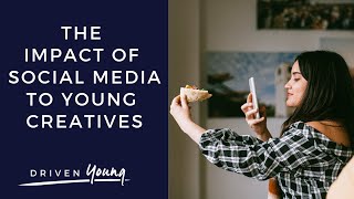 What has Social Media Done to Young Creatives???