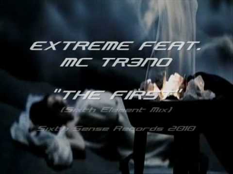 Extreme Feat. MC Tr3no - The First (Sixth Element Mix)