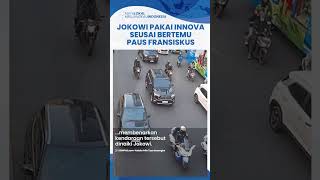 Beda Gaya Presiden Jokowi seusai Bertemu dengan Paus Fransiskus, Pulang ke Bogor Pakai Mobil Innova