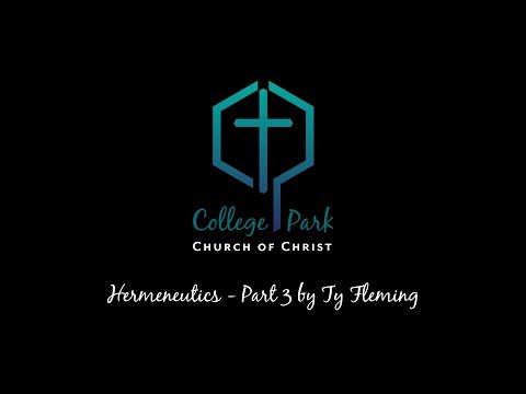 Hermeneutics - Part 3 by Ty Fleming