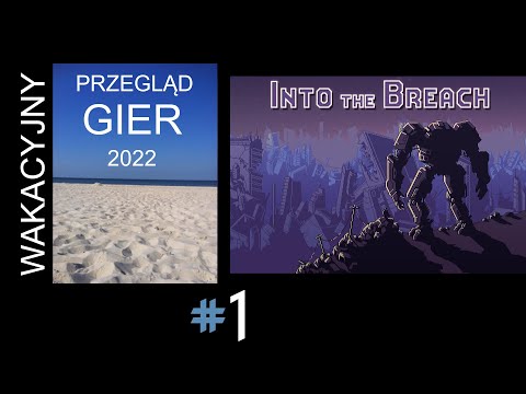 Into the Breach cz.1 - wakacyjny przegląd gier 2022.