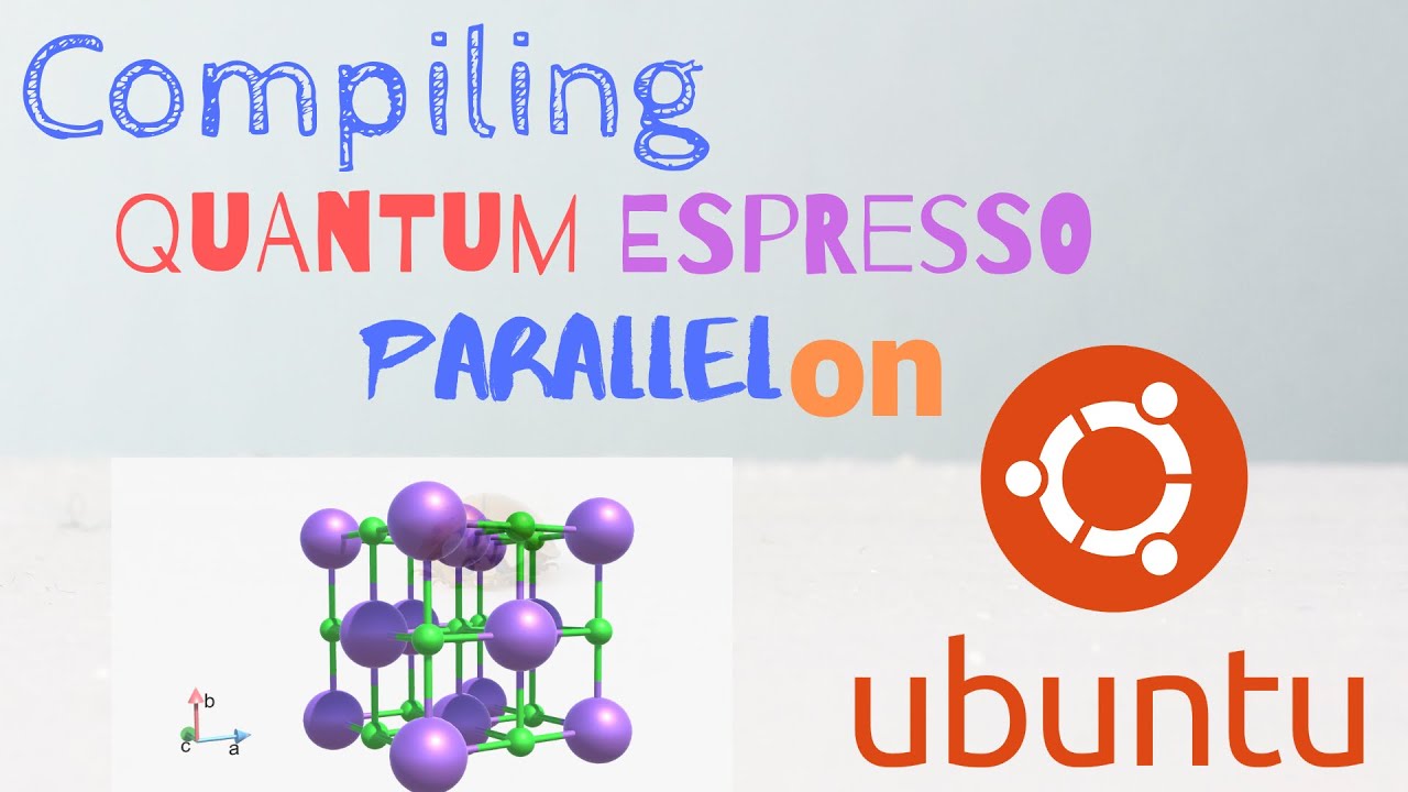 Installing Quantum ESPRESSO on Linux-UBUNTU for Parallel Execution [TUTORIAL]