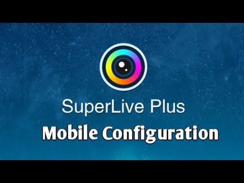 SUPERLIVE PLUS MOBILE CONFIGURATION
