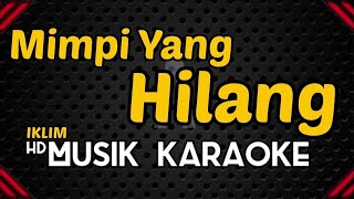 Download lagu Mimpi Yang Hilang - Karaoke | iklim mp3 Download lagu Mimpi Yang Hilang - Karaoke | iklim mp3